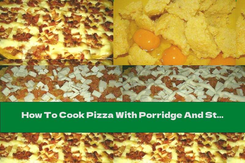 How To Cook Pizza With Porridge And Stuffed With Bacon, Onion And Cheese - Recipe