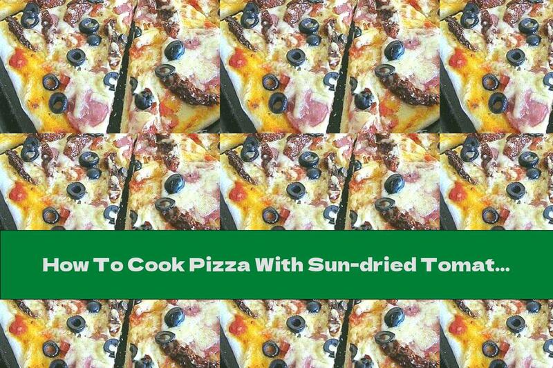 How To Cook Pizza With Sun-dried Tomatoes, Garlic And Olives - Recipe