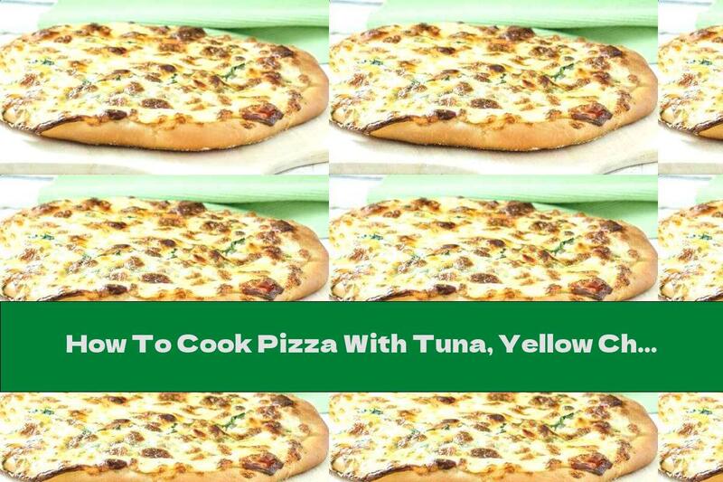 How To Cook Pizza With Tuna, Yellow Cheese And Lemon Mayonnaise - Recipe
