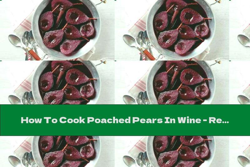 How To Cook Poached Pears In Wine - Recipe