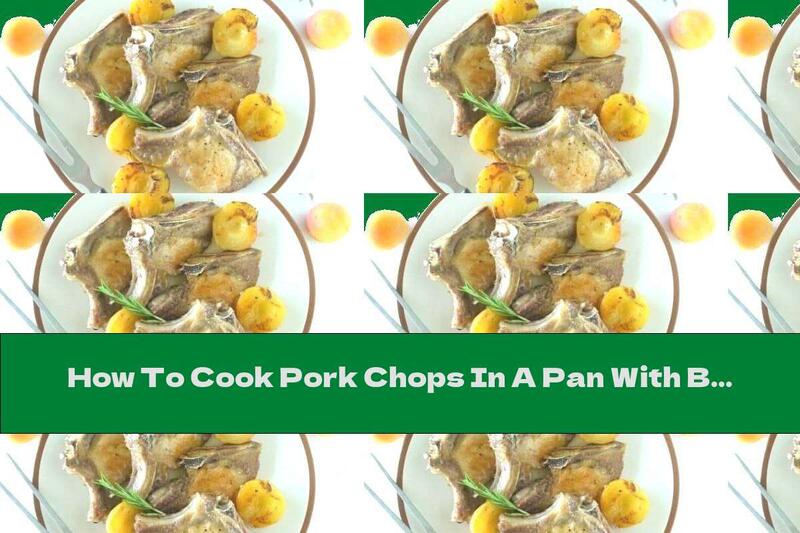 How To Cook Pork Chops In A Pan With Butter, Apricots And Beer - Recipe