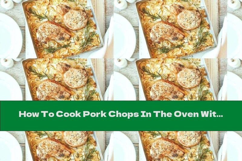 How To Cook Pork Chops In The Oven With Celery And Apples - Recipe