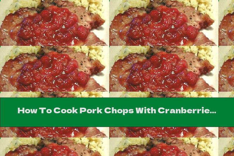 How To Cook Pork Chops With Cranberries - Recipe