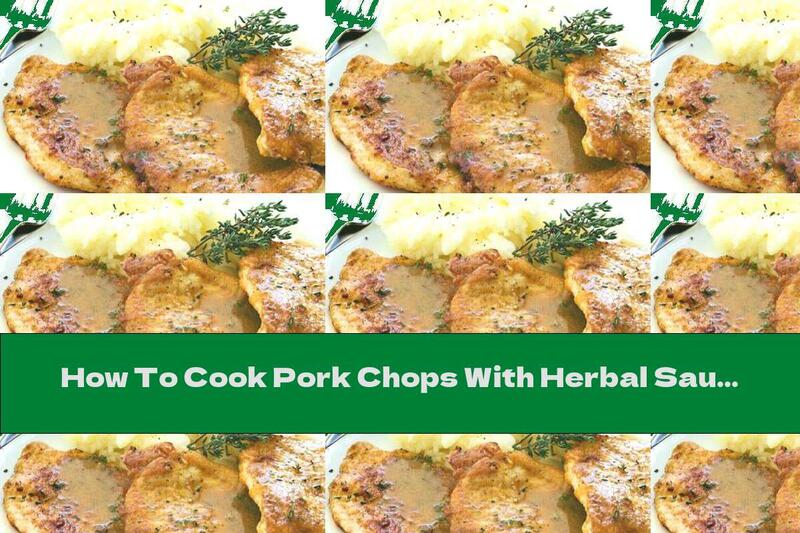 How To Cook Pork Chops With Herbal Sauce In A Pan - Recipe
