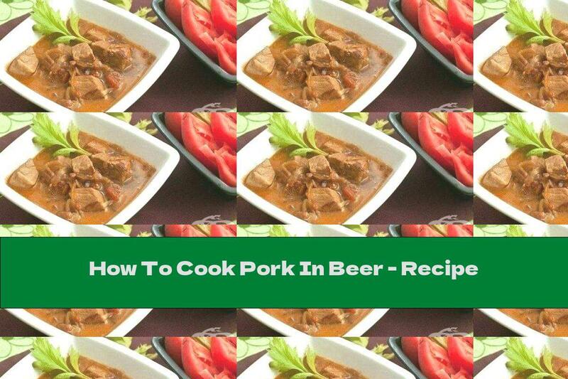 How To Cook Pork In Beer - Recipe