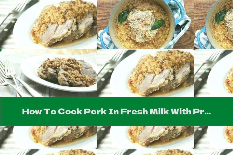 How To Cook Pork In Fresh Milk With Prosciutto And Garlic - Recipe
