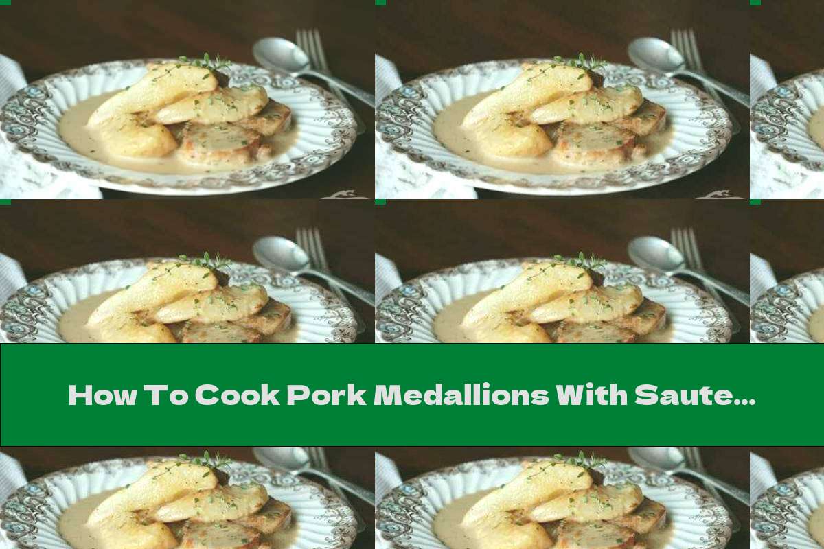 How To Cook Pork Medallions With Sauteed Pears In Milk Sauce - Recipe
