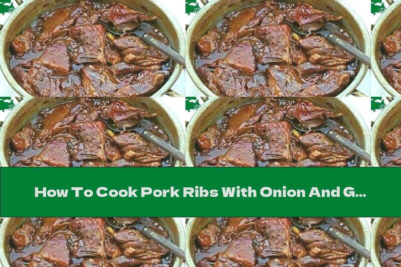 How To Cook Pork Ribs With Onion And Garlic In Maple Syrup - Recipe