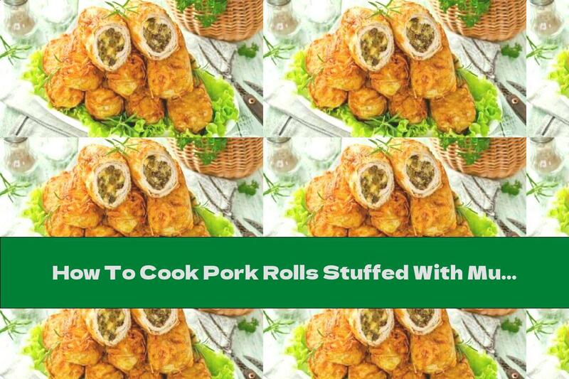 How To Cook Pork Rolls Stuffed With Mushrooms And Yellow Cheese In Potato Breads - Recipe