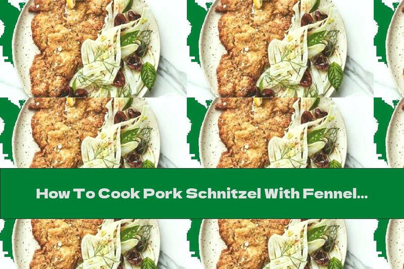 How To Cook Pork Schnitzel With Fennel And Cherries - Recipe