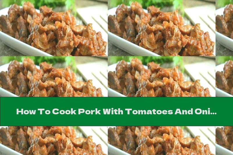 How To Cook Pork With Tomatoes And Onions In The Oven - Recipe