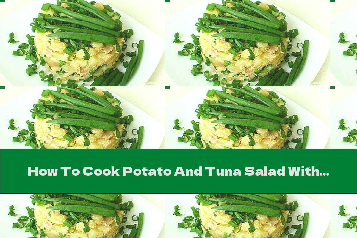 How To Cook Potato And Tuna Salad With Green Onions - Recipe