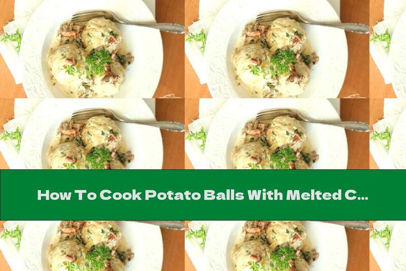 How To Cook Potato Balls With Melted Cheese In Mushroom Sauce - Recipe