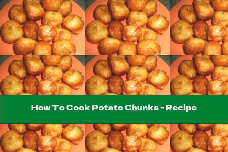 How To Cook Potato Chunks - Recipe