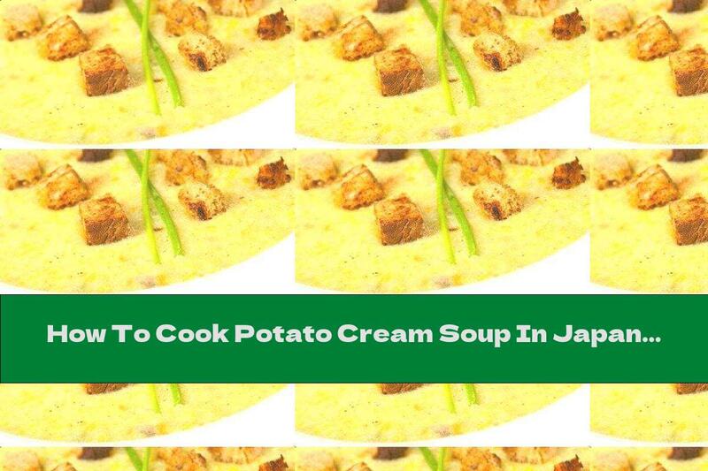 How To Cook Potato Cream Soup In Japanese - Recipe