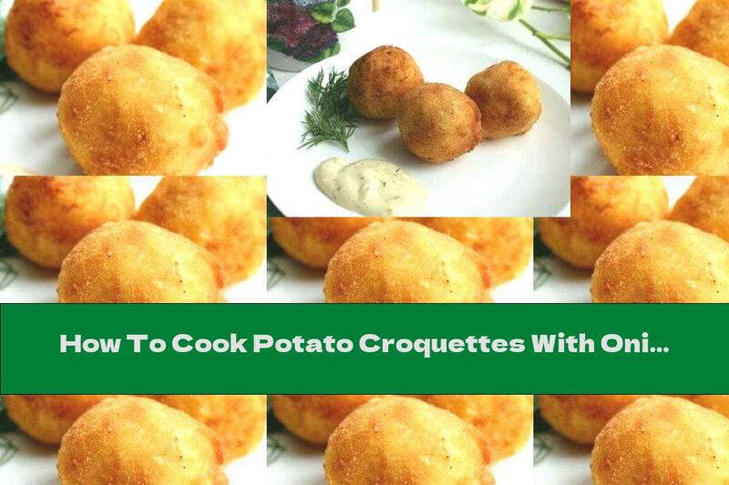 How To Cook Potato Croquettes With Onions - Recipe