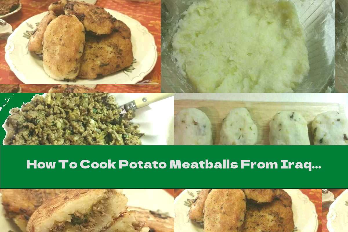 How To Cook Potato Meatballs From Iraqi Cuisine With Beef (Kubbat Timman Arancini) - Recipe