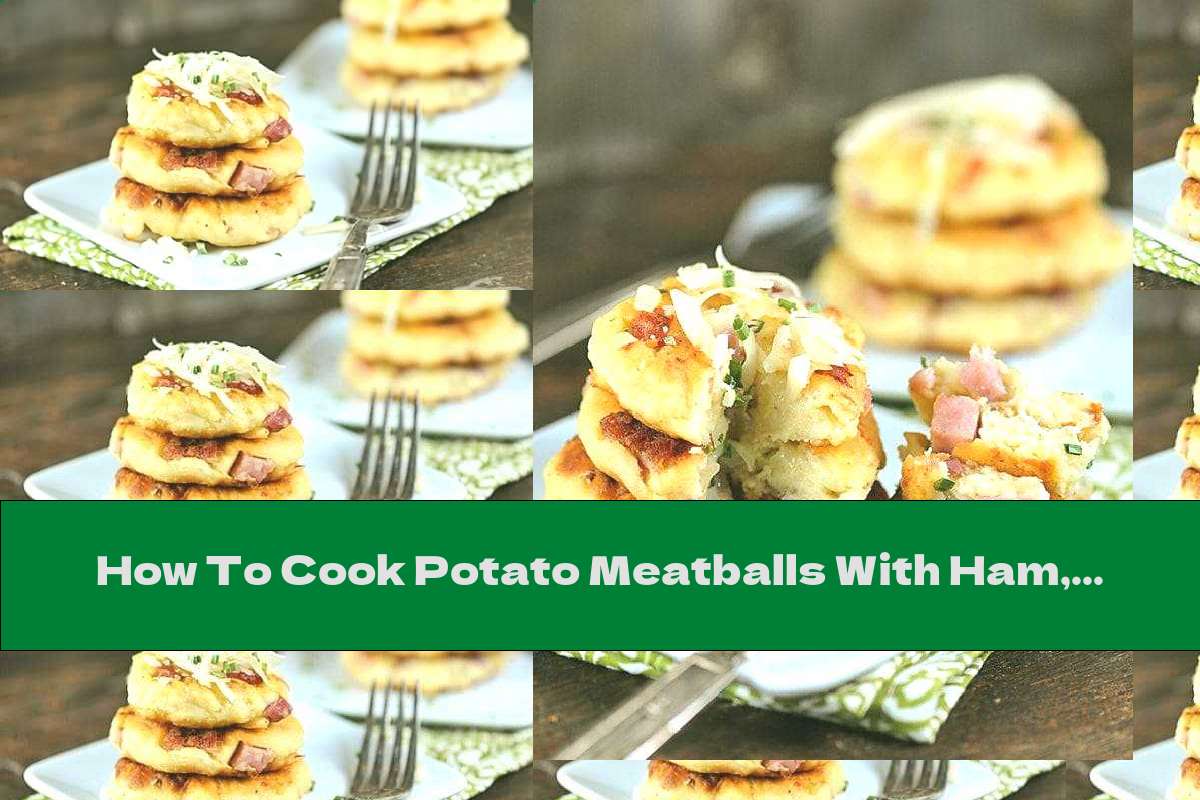 How To Cook Potato Meatballs With Ham, Cheese And Garlic - Recipe