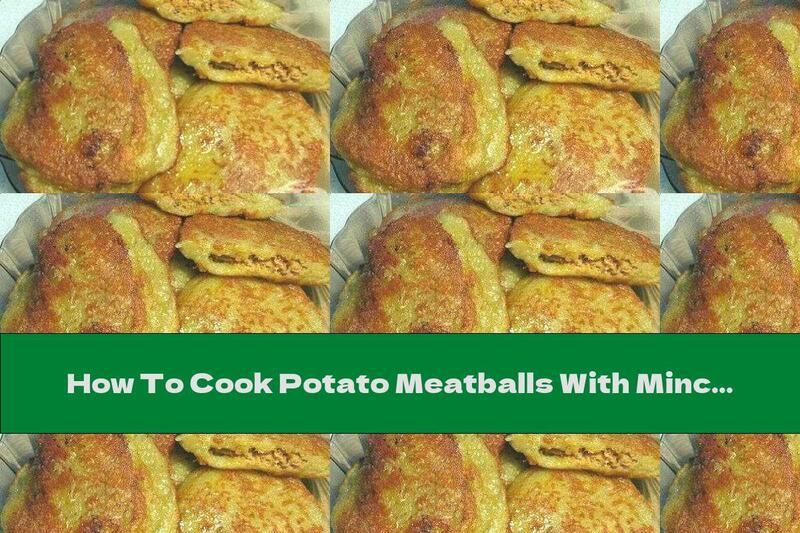 How To Cook Potato Meatballs With Minced Meat And Garlic - Recipe