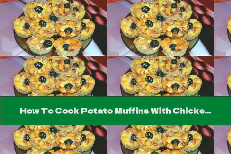 How To Cook Potato Muffins With Chicken, Melted Cheese And Olives - Recipe