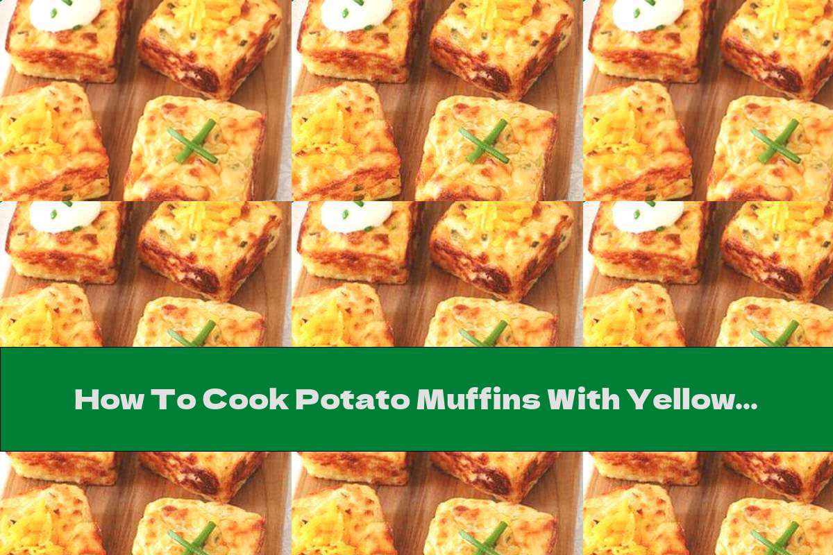 How To Cook Potato Muffins With Yellow Cheese And Green Onions - Recipe