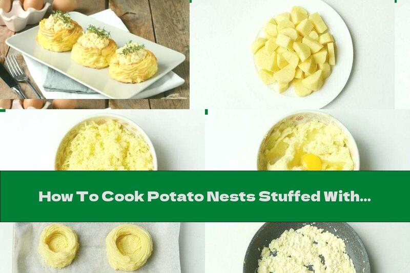 How To Cook Potato Nests Stuffed With Eggs - Recipe