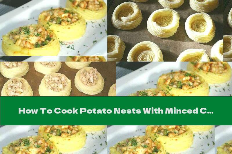 How To Cook Potato Nests With Minced Chicken And Cheese - Recipe