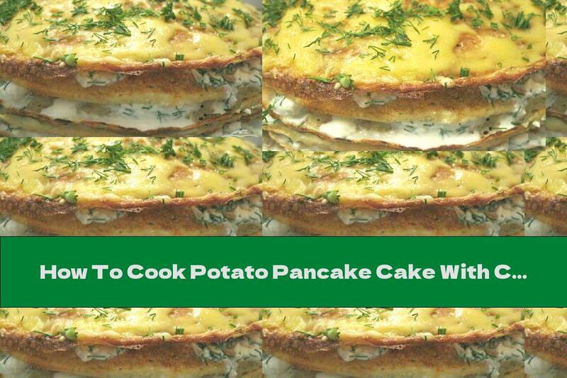 How To Cook Potato Pancake Cake With Cheese And Dill - Recipe