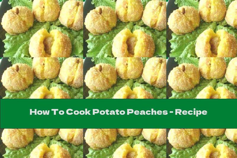 How To Cook Potato Peaches - Recipe