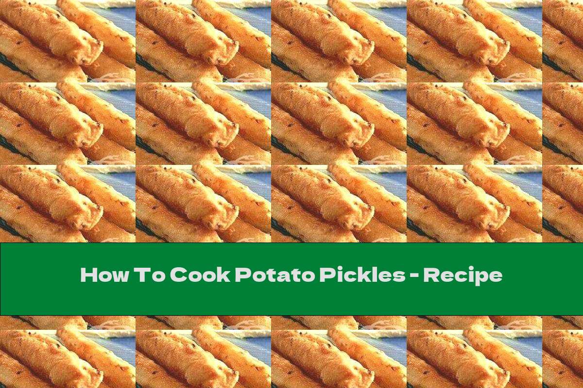 How To Cook Potato Pickles - Recipe
