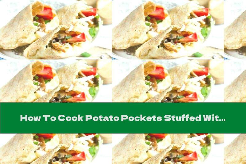 How To Cook Potato Pockets Stuffed With Mushrooms, Vegetables And Chicken - Recipe