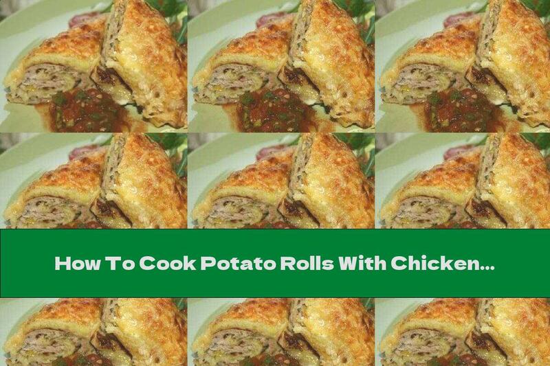 How To Cook Potato Rolls With Chicken Stuffing And Cheese - Recipe