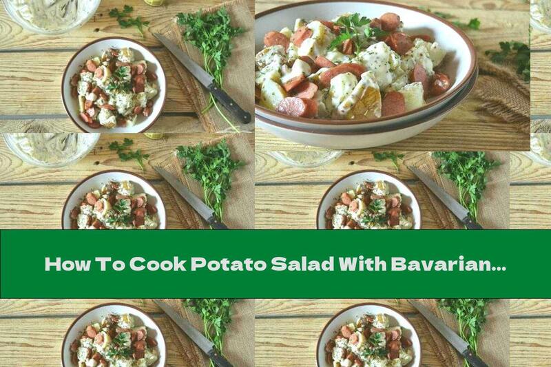 How To Cook Potato Salad With Bavarian Sauce - Recipe