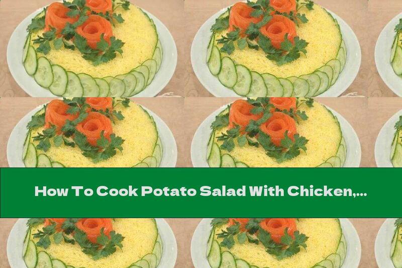 How To Cook Potato Salad With Chicken, Cheese And Mushrooms - Recipe