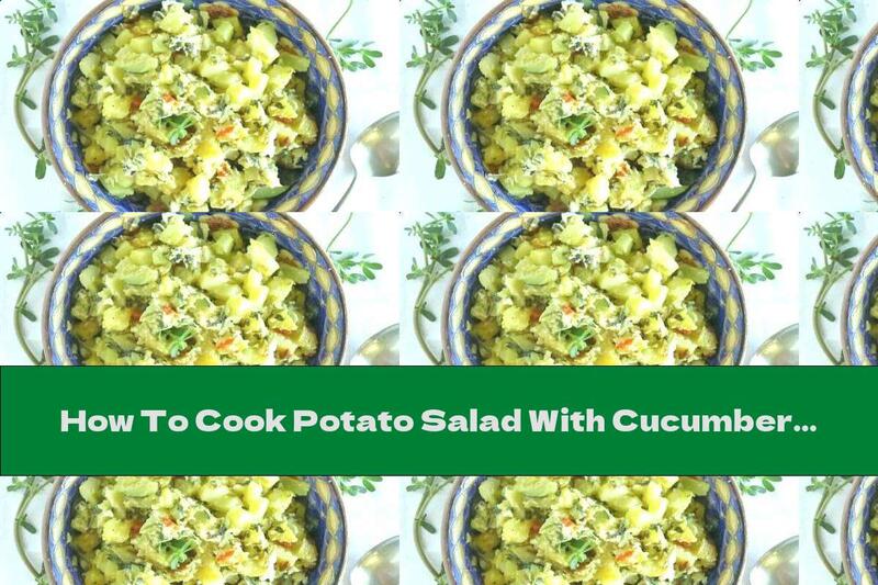 How To Cook Potato Salad With Cucumbers, Mayonnaise And Purslane - Recipe