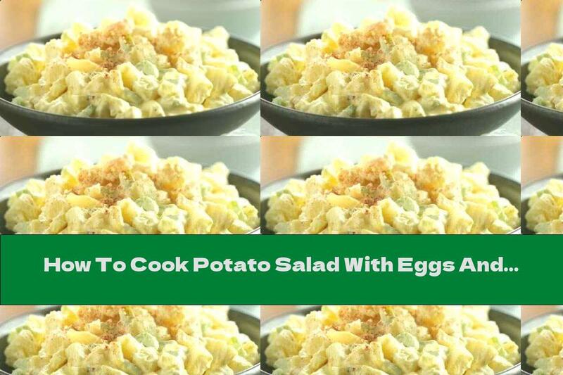 How To Cook Potato Salad With Eggs And Mayonnaise Dressing - Recipe