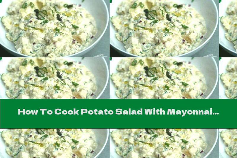 How To Cook Potato Salad With Mayonnaise Dressing And Capers - Recipe