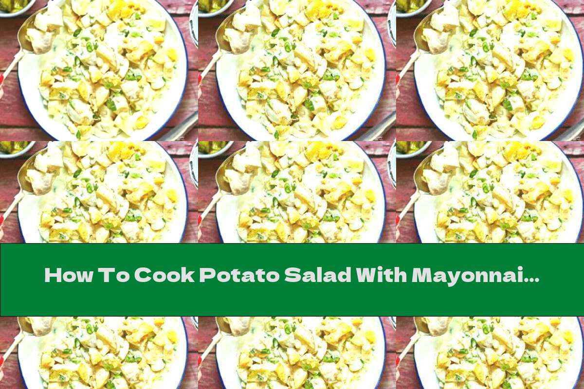 How To Cook Potato Salad With Mayonnaise, Mustard And Honey - Recipe