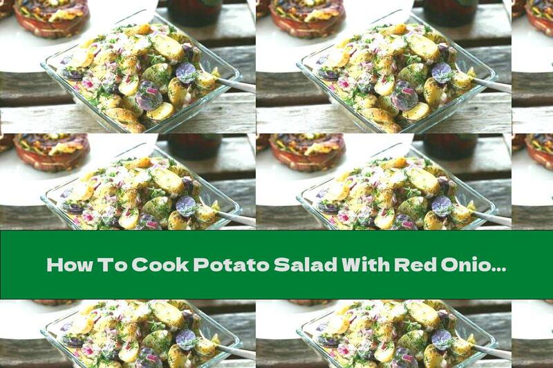 How To Cook Potato Salad With Red Onions And Sour Cream - Recipe