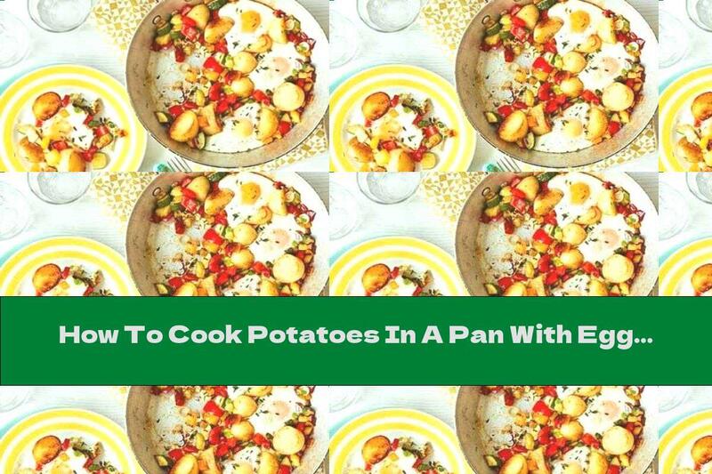 How To Cook Potatoes In A Pan With Eggs - Recipe