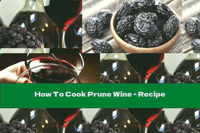 How To Cook Prune Wine - Recipe