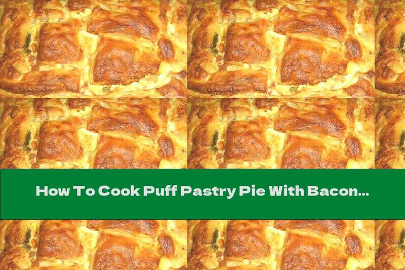 How To Cook Puff Pastry Pie With Bacon And Vegetables - Recipe
