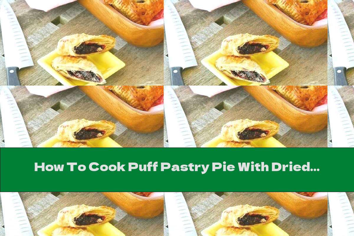 How To Cook Puff Pastry Pie With Dried Fruits, Walnuts And Honey - Recipe
