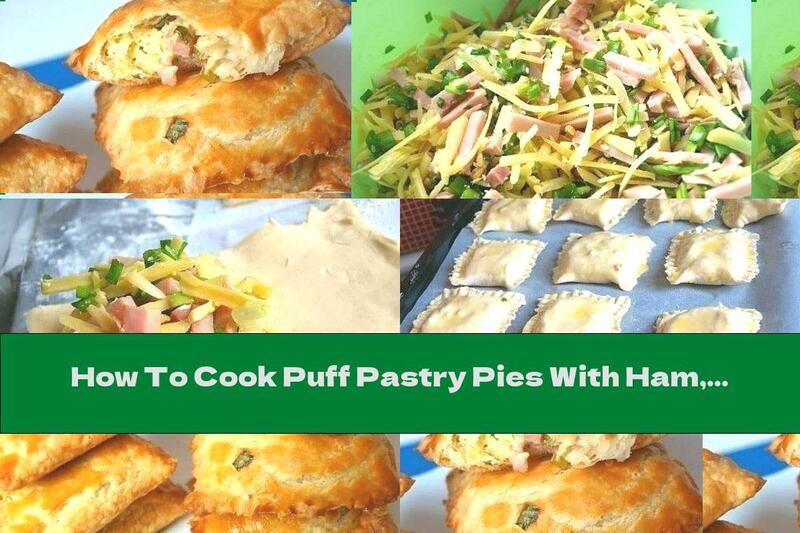 How To Cook Puff Pastry Pies With Ham, Cheese And Green Onions - Recipe