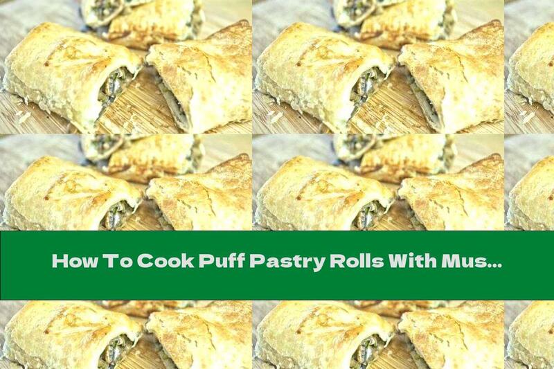 How To Cook Puff Pastry Rolls With Mushrooms And Peppers - Recipe