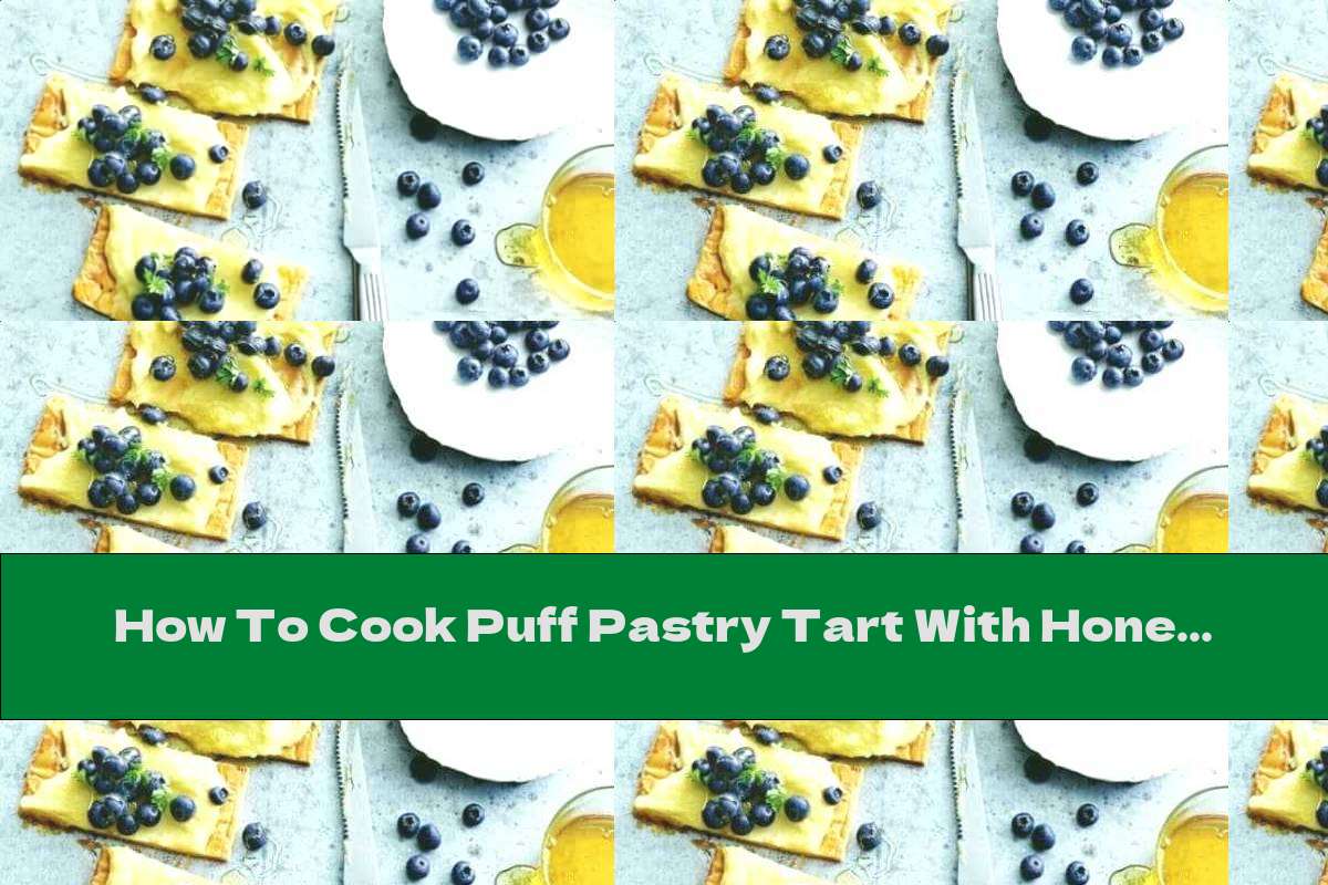 How To Cook Puff Pastry Tart With Honey And Lemon Cream - Recipe