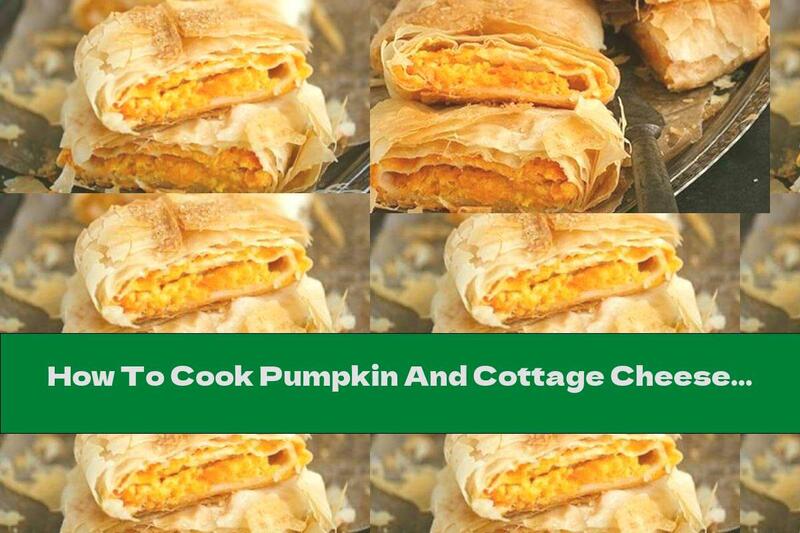 How To Cook Pumpkin And Cottage Cheese Strudel - Recipe