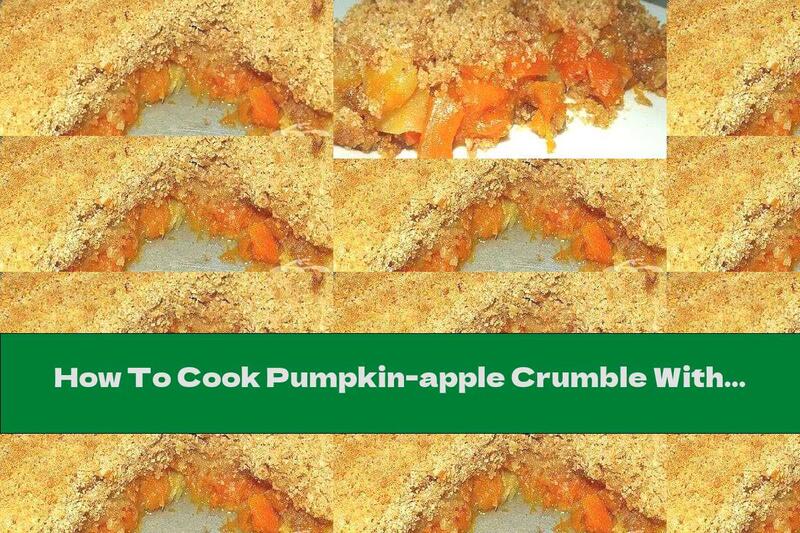How To Cook Pumpkin-apple Crumble With Cinnamon - Recipe