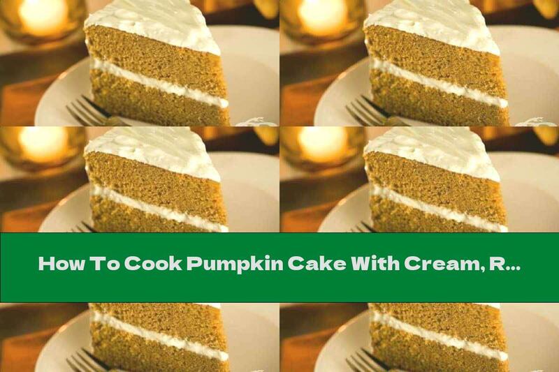 How To Cook Pumpkin Cake With Cream, Raisins And Walnuts - Recipe