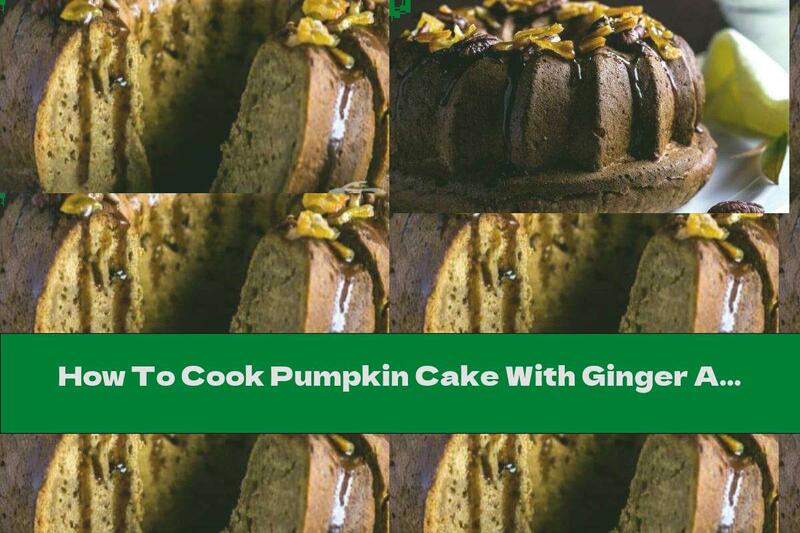 How To Cook Pumpkin Cake With Ginger And Caramel Sauce - Recipe